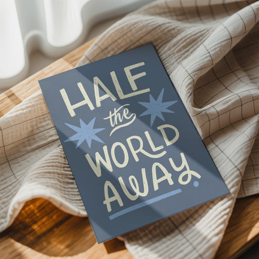 Half the World Away